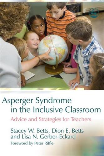 Паперова книга «Asperger Syndrome in the Inclusive Classroom: Advice and Strategies for Teachers», авторів Діон Беттс, Ліза Н. Гербер-Екард, Стейсі В. Беттс - фото №1