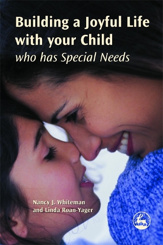 Бумажная книга «Building a Joyful Life with your Child who has Special Needs», авторов Линда Роан-Ягер, Нэнси Дж. Уайтмен - фото №1