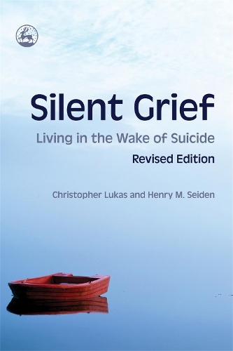 Бумажная книга «Silent Grief: Living in the Wake of Suicide», авторов Кристофер Лукас, Генри М. Зайден - фото №1