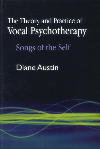 Паперова книга «The Theory and Practice of Vocal Psychotherapy: Songs of the Self», автор Діана Остін - фото №1