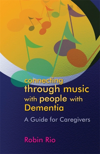 Паперова книга «Connecting through Music with People with Dementia: A Guide for Caregivers», автор Робін Ріо - фото №1