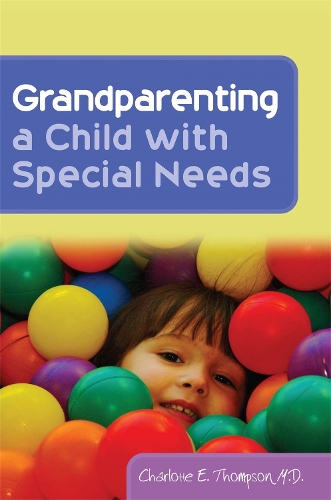Бумажная книга «Grandparenting a Child with Special Needs», автор Шарлотта Томпсон - фото №1