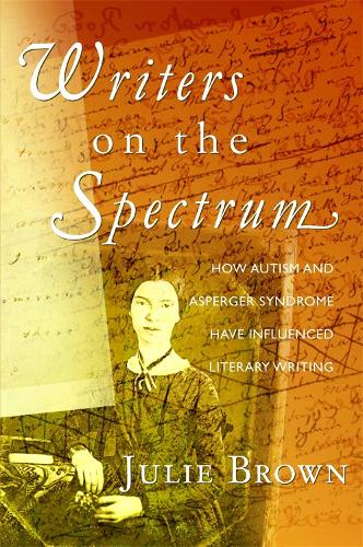Паперова книга «Writers on the Spectrum: How Autism and Asperger Syndrome have Influenced Literary Writing», автор Джулі Браун - фото №1
