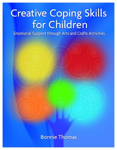 Паперова книга «Creative Coping Skills for Children: Emotional Support through Arts and Crafts Activities», автор Бонні Томас - фото №1