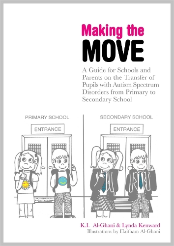Паперова книга «Making the Move: A Guide for Schools and Parents on the Transfer of Pupils with Autism Spectrum Disorders (ASDs) from Primary to Secondary School», авторів Кей Аль-Гані, Лінда Кенворд - фото №1