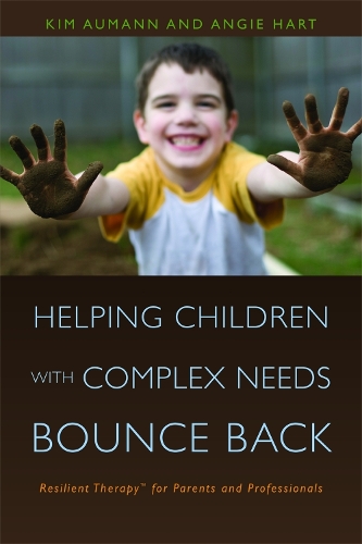 Бумажная книга «Helping Children with Complex Needs Bounce Back: Resilient TherapyTM for Parents and Professionals», авторов Энджи Харт, Ким Ауманн - фото №1