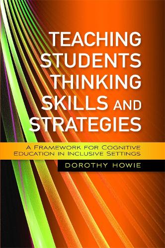 Паперова книга «Teaching Students Thinking Skills and Strategies: A Framework for Cognitive Education in Inclusive Settings», автор Дороті Хоуі - фото №1