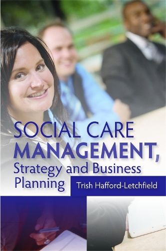 Бумажная книга «Social Care Management, Strategy and Business Planning», автор Триш Хаффорд-Летчфилд - фото №1