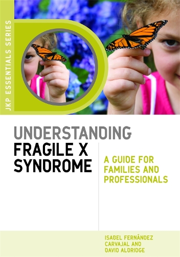 Паперова книга «Understanding Fragile X Syndrome: A Guide for Families and Professionals», авторів Девід Олдрідж, Ізабель Фернандес Карвахал - фото №1