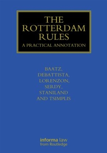 [object Object] «The Rotterdam Rules: A Practical Annotation», авторов Эндрю Серди, Чарльз ДеБаттиста, Филиппо Лоренцон, Хилтон Станиленд, Майкл Цимплис, Ивонн Баатц - фото №1