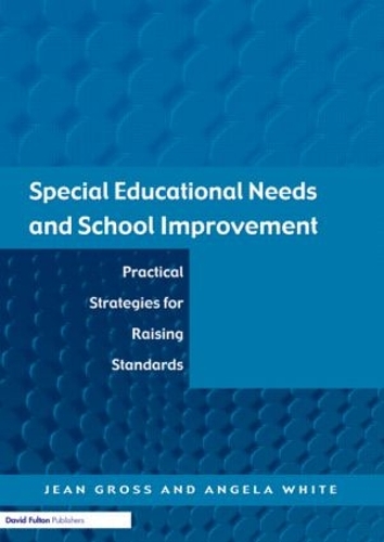 Бумажная книга «Special Educational Needs and School Improvement: Practical Strategies for Raising Standards», авторов Анджела Уайт, Жан Гросс - фото №1