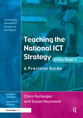 Паперова книга «Teaching the National ICT Strategy at Key Stage 3: A Practical Guide», авторів Клер Ферлонгер, Сюзан Хейвуд - фото №1