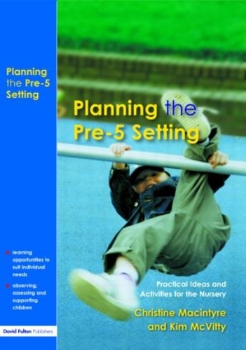 [object Object] «Planning the Pre-5 Setting: Practical Ideas and Activities for the Nursery», авторов Кристин Макинтайр, Ким МакВитти - фото №1