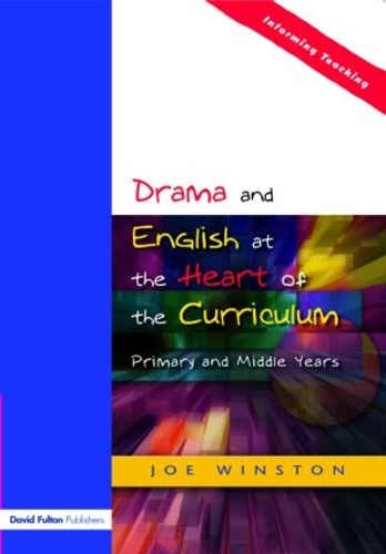 Бумажная книга «Drama and English at the Heart of the Curriculum: Primary and Middle Years», автор Джо Уинстон - фото №1