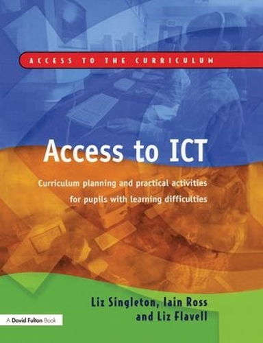 Бумажная книга «Access to ICT: Curriculum Planning and Practical Activities for Pupils with Learning Difficulties», авторов Иэн Росс, Лиз Флавелл, Лиз Синглтон - фото №1