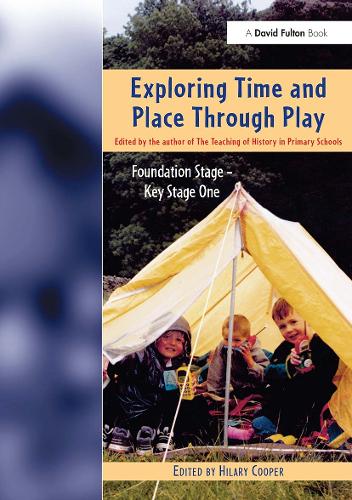 Паперова книга «Exploring Time and Place Through Play: Foundation Stage - Key Stage 1», автор Гіларі Купер - фото №1