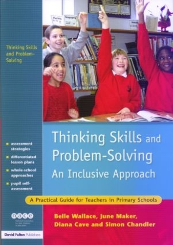 Бумажная книга «Thinking Skills and Problem-Solving - An Inclusive Approach: A Practical Guide for Teachers in Primary Schools», авторов Белла Уоллес, Диана Кейв, Джун Мейкер - фото №1