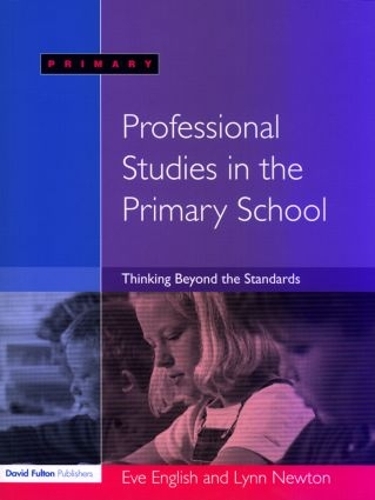Бумажная книга «Professional Studies in the Primary School: Thinking Beyond the Standards», авторов Ева Инглиш, Линн Ньютон - фото №1