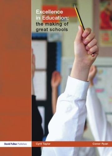 Бумажная книга «Excellence in Education: The Making of Great Schools», авторов Конор Райан, Сэр Сирил Тейлор - фото №1