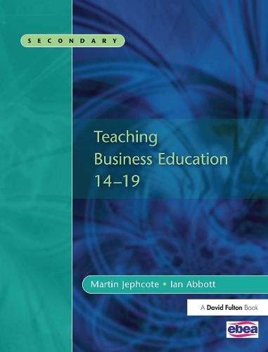 Бумажная книга «Teaching Business Education 14-19», авторов Ян Эббот, Мартин Джефкот - фото №1