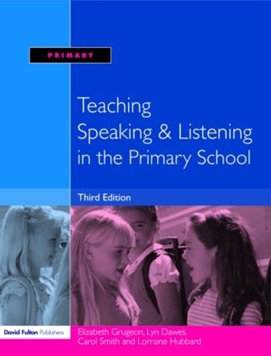 Бумажная книга «Teaching Speaking and Listening in the Primary School», авторов Кэрол Смит, Элизабет Груджон, Лоррейн Хаббард, Лин Доуз - фото №1
