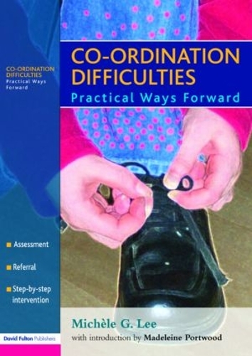 Бумажная книга «Co-ordination Difficulties: Practical Ways Forward», авторов Мишель Г. Ли, Портвуд - фото №1