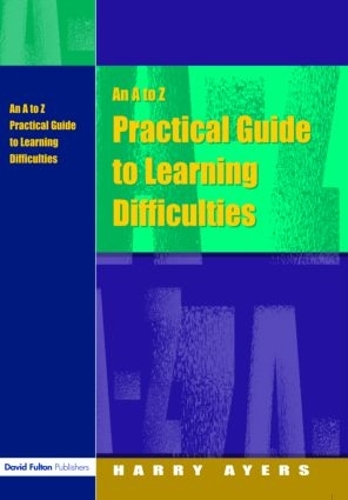 Бумажная книга «An A to Z Practical Guide to Learning Difficulties», авторов Франческа Грей, Гарри Айерс - фото №1