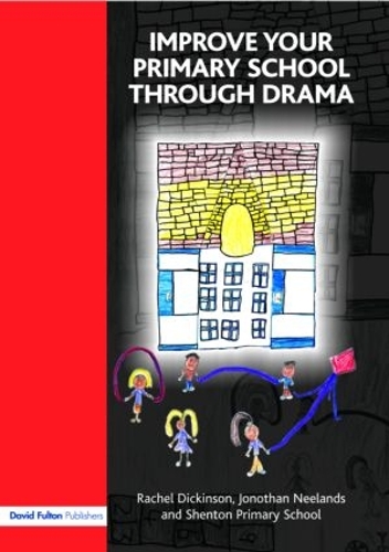 Паперова книга «Improve your Primary School Through Drama», авторів Джонатан Ніландс, Рейчел Дікінсон - фото №1