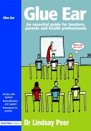 Бумажная книга «Glue Ear: An essential guide for teachers, parents and health professionals», автор Линдси Пир - фото №1