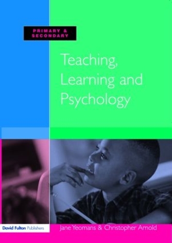 Бумажная книга «Teaching, Learning and Psychology», авторов Кристофер Арнольд, Джейн Йоманс - фото №1