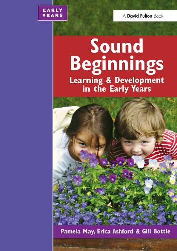 Бумажная книга «Sound Beginnings: Learning and Development in the Early Years», авторов Эрика Эшфорд, Джиллиан Боттл, Памела Мэй - фото №1