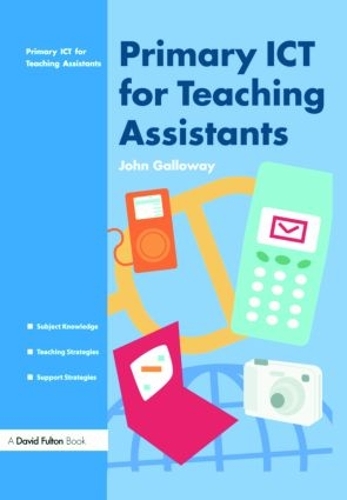 Бумажная книга «Primary ICT for Teaching Assistants», автор Джон Гэллоуэй - фото №1