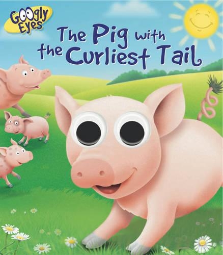 Бумажная книга «Googly Eyes: the Pig With the Curliest Tail», автор Бен Адамс - фото №1
