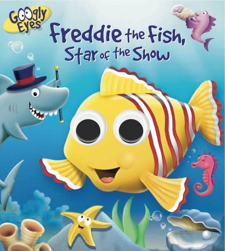 Бумажная книга «Googly Eyes: Freddie the Fish, Star of the Show», автор Бен Адамс - фото №1