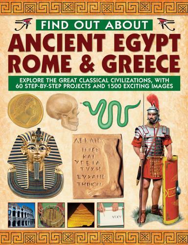 [object Object] «Find Out About Ancient Egypt, Rome & Greece: Exploring the Great Classical Civilizations, with 60 Step-by-step Projects and 1500 Exciting Images», авторів Шарлотта Хердман, Філіп Стіл, Річард Теймс - фото №1