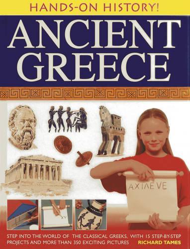Бумажная книга «Hands-on History! Ancient Greece: Step into the World of the Classical Greeks, with 15 Step-by-step Projects and 350 Exciting Pictures», автор Ричард Теймс - фото №1