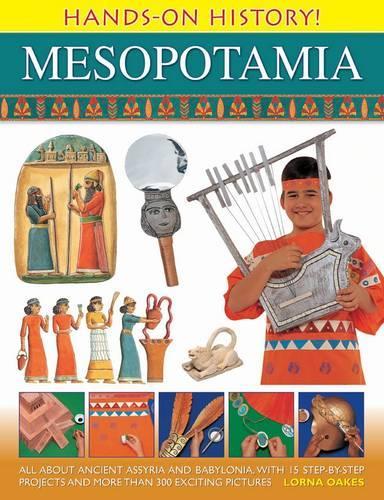Бумажная книга «Hands on History! Mesopotamia: All About Ancient Assyria and Babylonia, with 15 Step-by-step Projects and More Than 300 Exciting Pictures», автор Лорна Оукс - фото №1