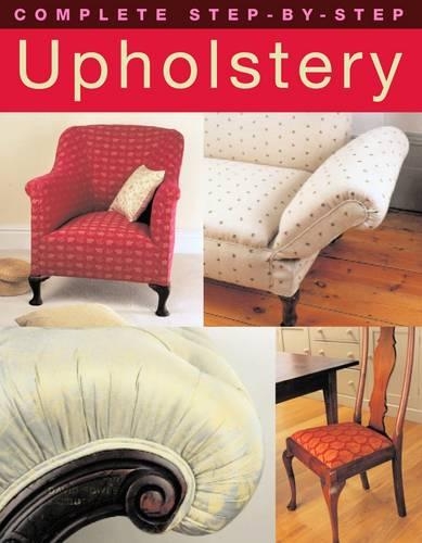 Бумажная книга «Complete Step-by-Step Upholstery», авторов Дэвид Соул, Рут Дай - фото №1