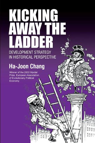Бумажная книга «Kicking Away the Ladder: Development Strategy in Historical Perspective», автор Ха-Джун Чанг - фото №1