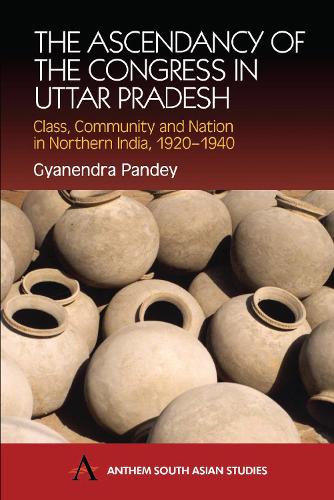 Бумажная книга «The Ascendancy of the Congress in Uttar Pradesh: Class, Community and Nation in Northern India, 1920-1940», автор Гьянендра Пандей - фото №1