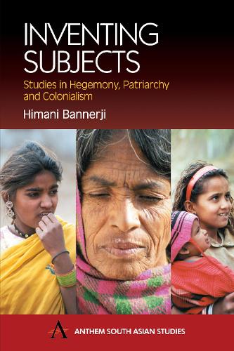 Бумажная книга «Inventing Subjects: Studies in Hegemony, Patriarchy and Colonialism», автор Химани Баннерджи - фото №1