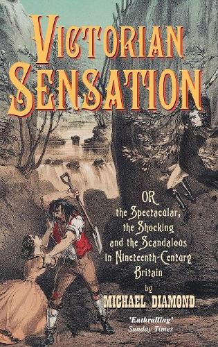 Бумажная книга «Victorian Sensation: Or the Spectacular, the Shocking and the Scandalous in Nineteenth-Century Britain», автор Майкл Даймонд - фото №1
