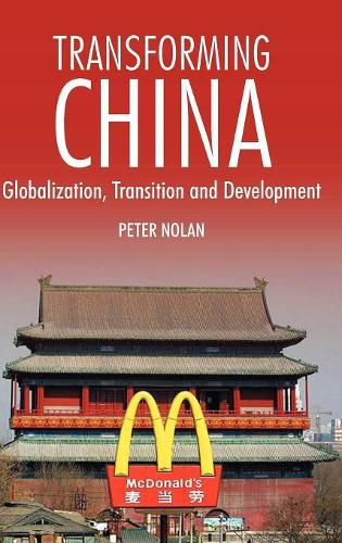 Бумажная книга «Transforming China: Globalization, Transition and Development», автор Питер Нолан - фото №1