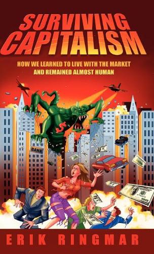 Бумажная книга «Surviving Capitalism: How We Learned to Live with the Market and Remained Almost Human», автор Эрик Рингмар - фото №1