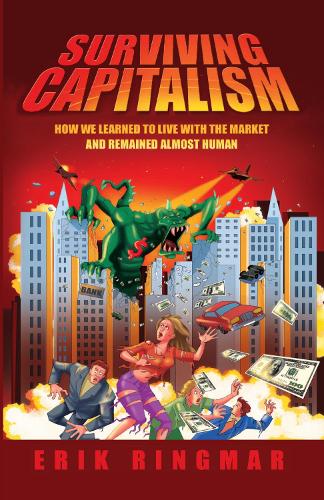 Бумажная книга «Surviving Capitalism: How We Learned to Live with the Market and Remained Almost Human», автор Эрик Рингмар - фото №1