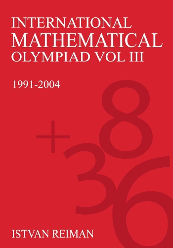 Паперова книга «International Mathematical Olympiad Volume 3: 1991–2004», автор Іштван Рейман - фото №1