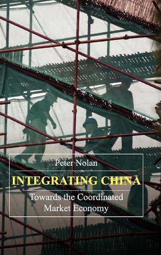 Бумажная книга «Integrating China: Towards the Coordinated Market Economy», автор Питер Нолан - фото №1