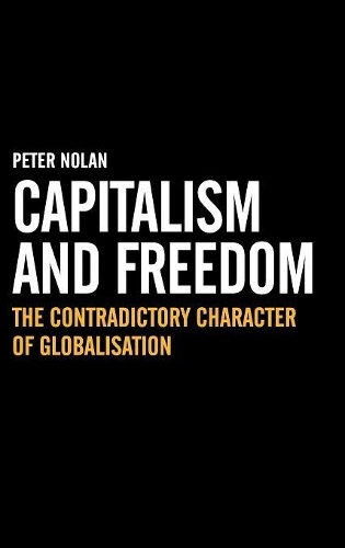 Бумажная книга «Capitalism and Freedom: The Contradictory Character of Globalisation», автор Питер Нолан - фото №1