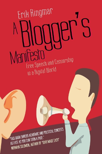 Бумажная книга «A Blogger's Manifesto: Free Speech and Censorship in a Digital World», автор Эрик Рингмар - фото №1