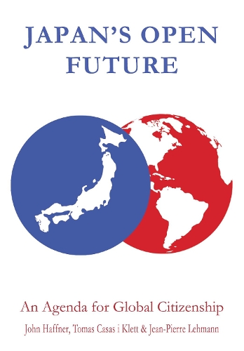 Бумажная книга «Japan's Open Future: An Agenda for Global Citizenship», авторов Жан-Пьер Леманн, Джон Хаффнер, Томас Касас и Клетт - фото №1